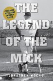 Legend of The Mick (eBook, ePUB) Legend of The Mick (eBook, ePUB)