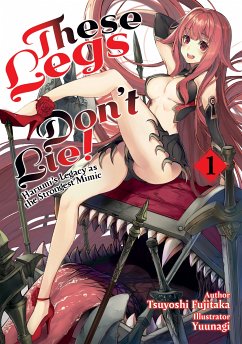 These Legs Don't Lie! Harumi's Legacy as the Strongest Mimic (eBook, ePUB) - Fujitaka, Tsuyoshi