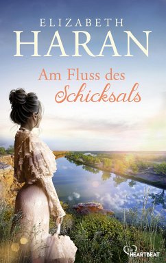 Am Fluss des Schicksals (eBook, ePUB) - Haran, Elizabeth