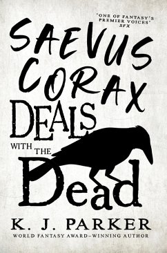 Saevus Corax Deals with the Dead (eBook, ePUB) - Parker, K. J.
