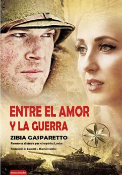 Cover Entre el Amor y la Guerra (Zibia Gasparetto & Lucius) (eBook, ePUB)