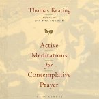 Active Meditations for Contemplative Prayer (eBook, PDF)