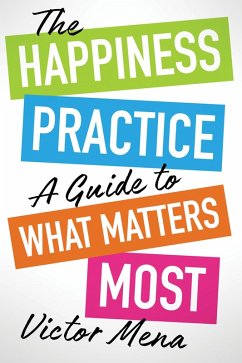 Happiness Practice (eBook, ePUB) - Mena, Victor F.