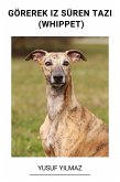 Görerek iz Süren Tazi (Whippet) (eBook, ePUB)