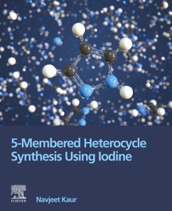 5-Membered Heterocycle Synthesis Using Iodine (eBook, ePUB) - Kaur BSc, MSc