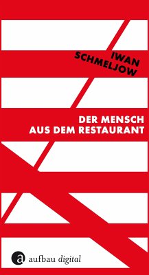 Der Mensch aus dem Restaurant (eBook, ePUB) - Schmeljow, Iwan