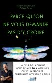 Parce qu'on ne vous demande pas d'y croire (eBook, ePUB) Parce qu'on ne vous demande pas d'y croire (eBook, ePUB)