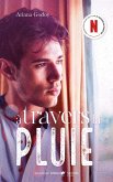 A travers la pluie - Inspiration pour les films A travers ma fenêtre sur Netflix (eBook, ePUB)