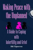 Making Peace with the Unplanned - A Guide to Coping with Infertility and Grief (eBook, ePUB)