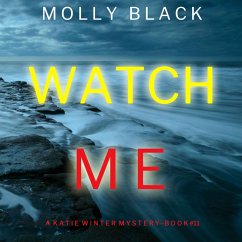 Watch Me (A Katie Winter FBI Suspense Thriller—Book 11) (MP3-Download) - Black, Molly