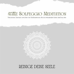 Cover 417Hz Solfeggio Meditation: Vergangene Traumata auflösen und Veränderungen für ein wunderbares Leben ermöglichen (MP3-Download)