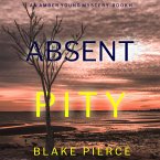 Absent Pity (An Amber Young FBI Suspense Thriller—Book 1) (MP3-Download)