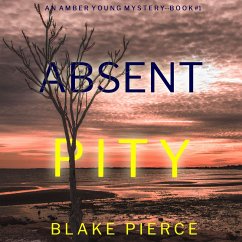 Absent Pity (An Amber Young FBI Suspense Thriller—Book 1) (MP3-Download) - Pierce, Blake