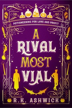Cover A Rival Most Vial: Potioneering for Love and Profit (The Side Quest Row Series) (eBook, ePUB)