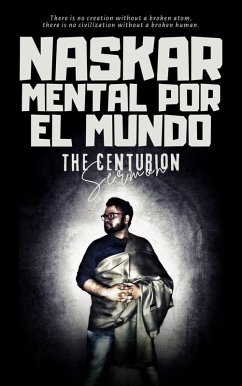 The Centurion Sermon: Mental Por El Mundo (eBook, ePUB) - Naskar, Abhijit