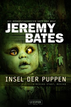 INSEL DER PUPPEN (Die beängstigendsten Orte der Welt 4) (eBook, ePUB) - Bates, Jeremy