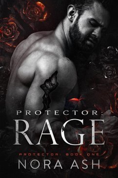 Protector: Rage (eBook, ePUB) - Ash, Nora