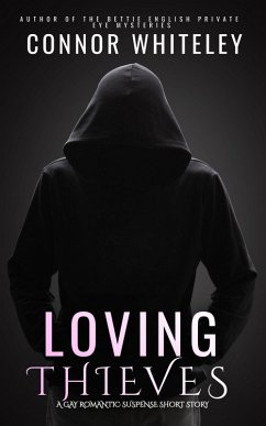 Cover Loving Thieves: A Gay Romantic Suspense Short Story (eBook, ePUB)