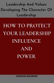 How to Protect Your Leadership Influence And Power (eBook, ePUB)