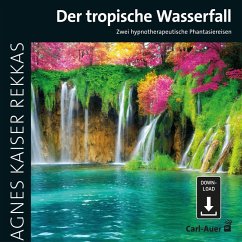 Der tropische Wasserfall (MP3-Download) - Rekkas, Agnes Kaiser