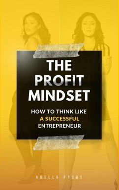 Cover The Profit Mindset: How to Think Like a Successful Entrepreneur (eBook, ePUB)