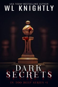 Dark Secrets (In Too Deep, #1) (eBook, ePUB) - Knightly, Wl