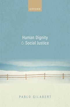 Human Dignity and Social Justice (eBook, PDF) - Gilabert, Pablo