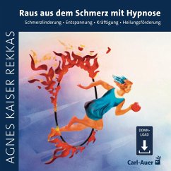 Raus aus dem Schmerz mit Hypnose (MP3-Download) - Rekkas, Agnes Kaiser