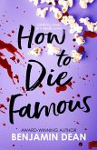 How To Die Famous (eBook, ePUB)