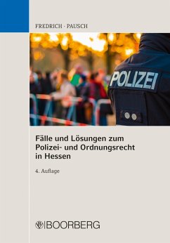 Fälle u. Lösungen zum Polizei- und Ordnungsrecht in Hessen (eBook, PDF) - Fredrich, Dirk; Pausch, Wolfgang