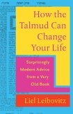 How the Talmud Can Change Your Life: Surprisingly Modern Advice from a Very Old Book (eBook, ePUB)