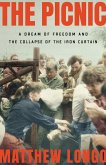 The Picnic: A Dream of Freedom and the Collapse of the Iron Curtain (eBook, ePUB)