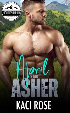 April is for Asher (Mountain Men of Mustang Mountain, #2) (eBook, ePUB) - Rose, Kaci