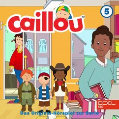 Folge 5: Caillou und die Schultalentshow und weitere Geschichten (Das Original-Hörspiel zur Serie) (MP3-Download) - Wilkens, Bianca