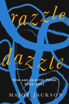 Razzle Dazzle: New and Selected Poems 2002-2022 (eBook, ePUB) - Jackson, Major