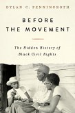 Before the Movement: The Hidden History of Black Civil Rights (eBook, ePUB)