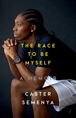 The Race to Be Myself: A Memoir (eBook, ePUB) - Semenya, Caster