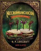 The Necromunchicon: Unspeakable Snacks & Terrifying Treats from the Lore of H. P. Lovecraft (eBook, ePUB)