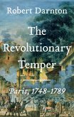 The Revolutionary Temper: Paris, 1748-1789 (eBook, ePUB)