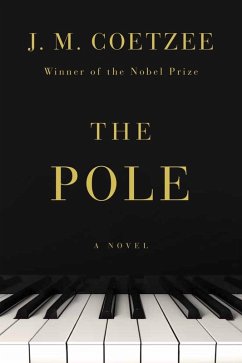 The Pole: A Novel (eBook, ePUB) - Coetzee, J. M.