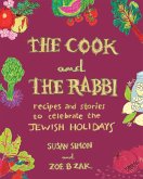 The Cook and the Rabbi: Recipes and Stories to Celebrate the Jewish Holidays (eBook, ePUB)