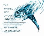 The Warped Side of Our Universe: An Odyssey through Black Holes, Wormholes, Time Travel, and Gravitational Waves (eBook, ePUB)