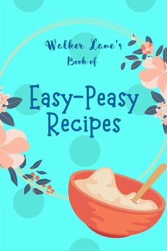 Cover Walker Lane's Book of Easy-Peasy Recipes (eBook, ePUB)