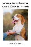 Yavru Köpek Egitimi ve Yavru Köpek Yetistirme (eBook, ePUB) Yavru Köpek Egitimi ve Yavru Köpek Yetistirme (eBook, ePUB)