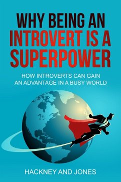 Cover Why Being An Introvert Is A Superpower: How Introverts Can Gain An Advantage In A Busy World (eBook, ePUB)