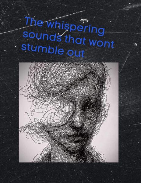 The whispering sounds that wont come stumbling out (eBook, ePUB)