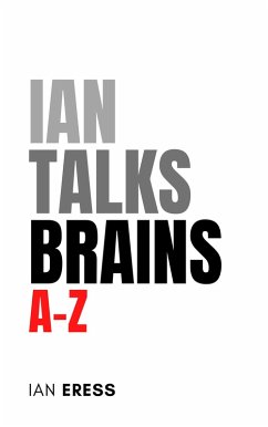 Ian Talks Brains A-Z (eBook, ePUB) - Eress, Ian