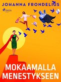 Mokaamalla menestykseen (eBook, ePUB)