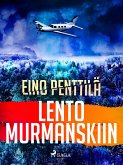 Lento Murmanskiin (eBook, ePUB)