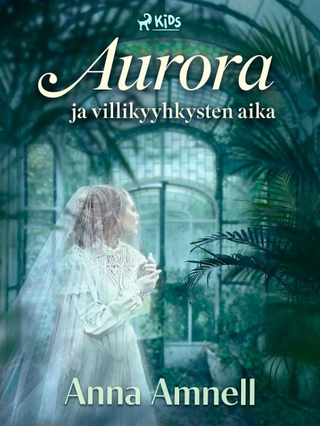 Aurora ja villikyyhkysten aika (eBook, ePUB) Aurora ja villikyyhkysten aika (eBook, ePUB)